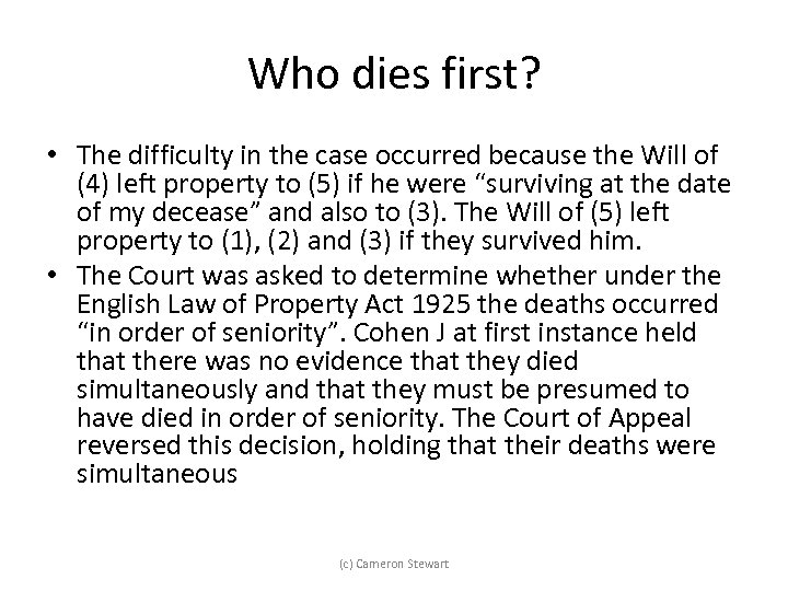 Who dies first? • The difficulty in the case occurred because the Will of