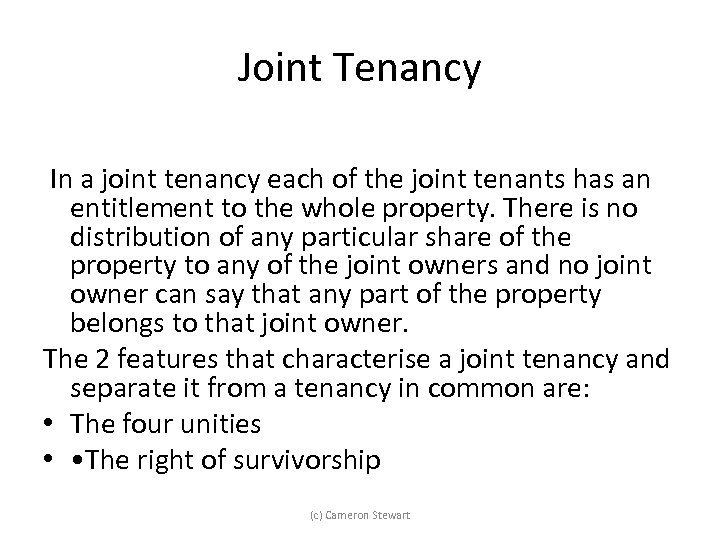 Joint Tenancy In a joint tenancy each of the joint tenants has an entitlement