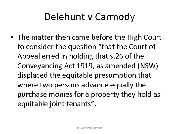 Delehunt v Carmody • The matter then came before the High Court to consider