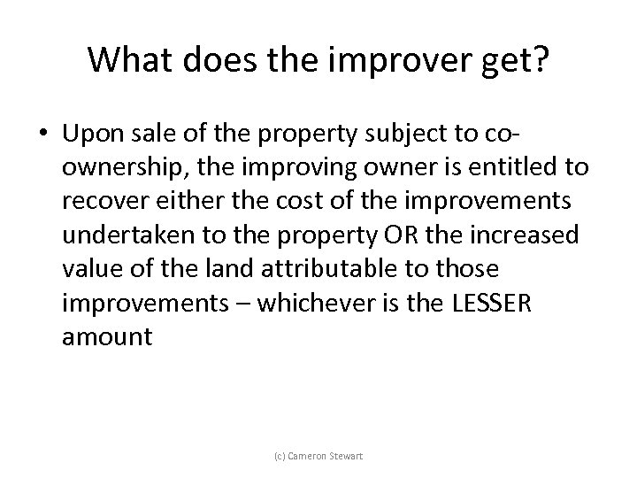 What does the improver get? • Upon sale of the property subject to coownership,