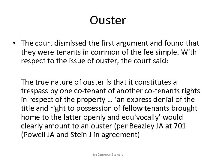 Ouster • The court dismissed the first argument and found that they were tenants