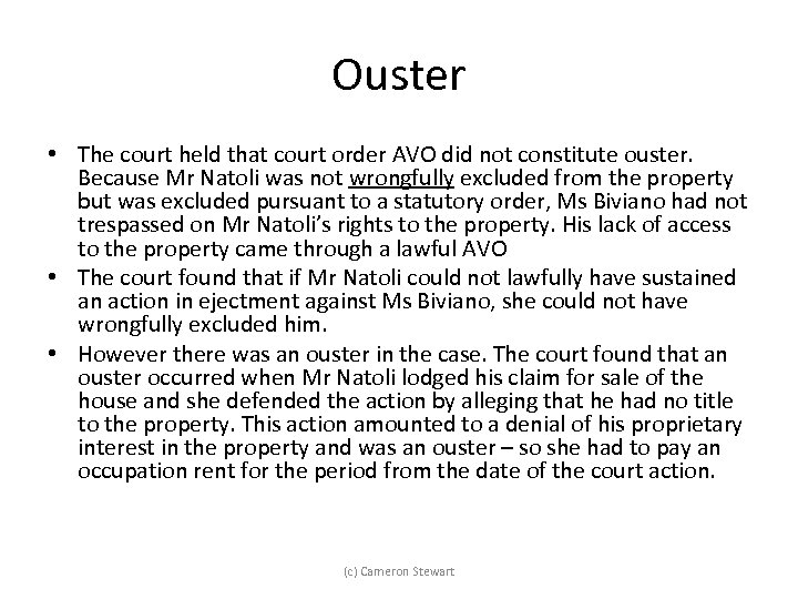 Ouster • The court held that court order AVO did not constitute ouster. Because