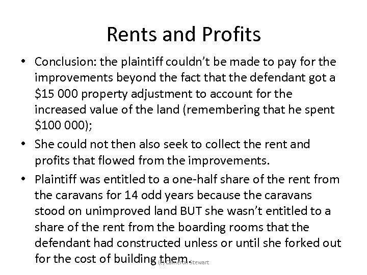 Rents and Profits • Conclusion: the plaintiff couldn’t be made to pay for the