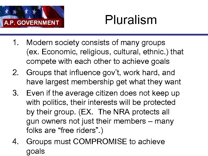 Pluralism 1. Modern society consists of many groups (ex. Economic, religious, cultural, ethnic. )