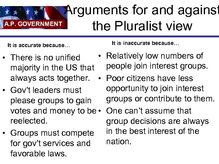 Arguments for and against the Pluralist view It is accurate because… • • There