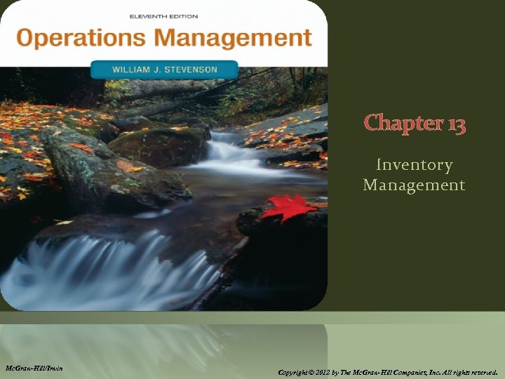 Chapter 13 Inventory Management Mc. Graw-Hill/Irwin Copyright © 2012 by The Mc. Graw-Hill Companies,