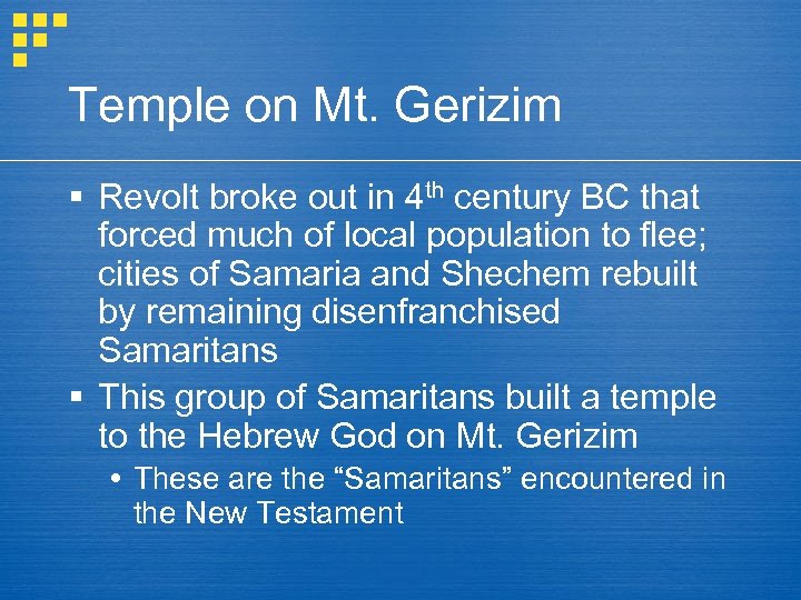 Temple on Mt. Gerizim § Revolt broke out in 4 th century BC that