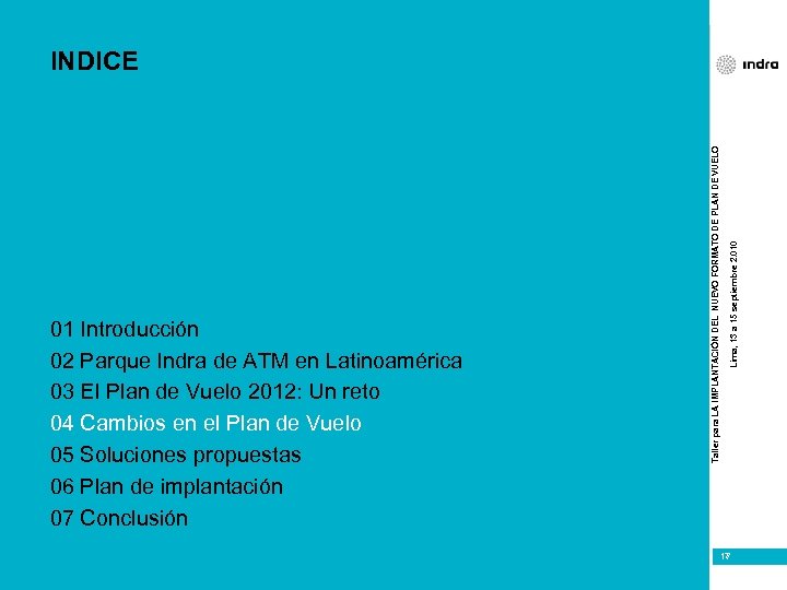 Lima, 13 a 15 septiembre 2. 010 01 Introducción 02 Parque Indra de ATM