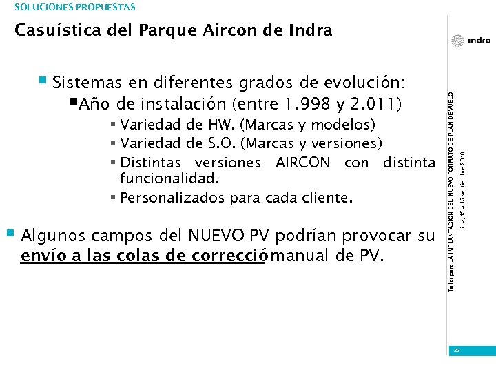 SOLUCIONES PROPUESTAS § Variedad de HW. (Marcas y modelos) § Variedad de S. O.