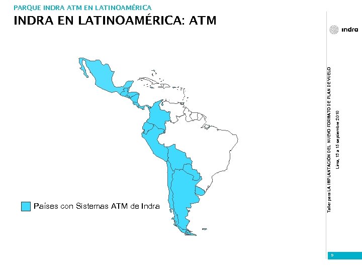 PARQUE INDRA ATM EN LATINOAMÉRICA Países con Sistemas ATM de Indra Lima, 13 a