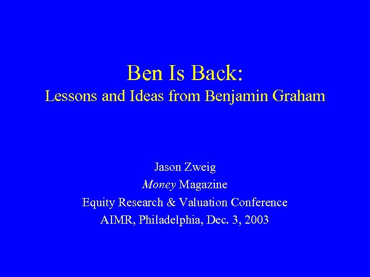 Ben Is Back: Lessons and Ideas from Benjamin Graham Jason Zweig Money Magazine Equity