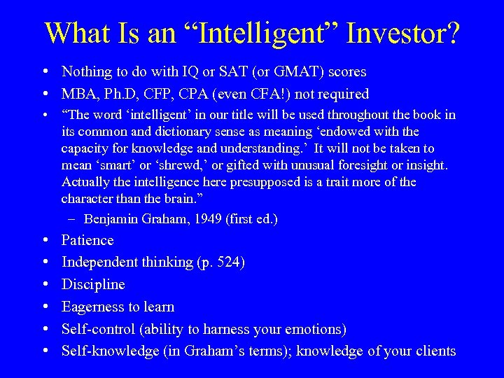 What Is an “Intelligent” Investor? • Nothing to do with IQ or SAT (or