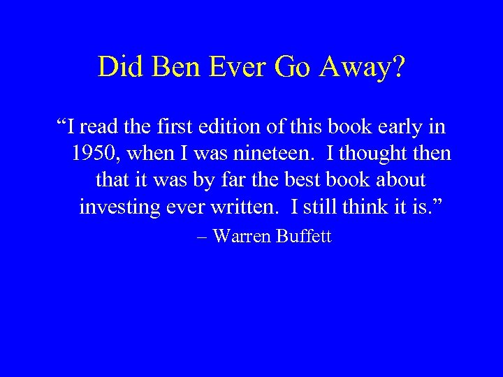 Did Ben Ever Go Away? “I read the first edition of this book early