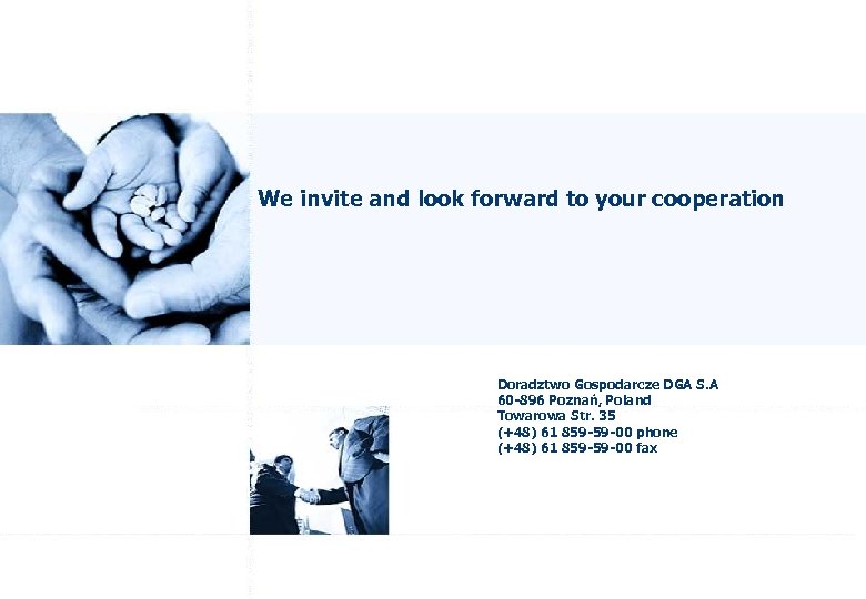 We invite and look forward to your cooperation Doradztwo Gospodarcze DGA S. A 60