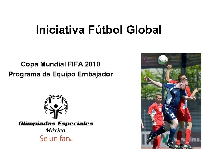 Iniciativa Fútbol Global Copa Mundial FIFA 2010 Programa de Equipo Embajador 