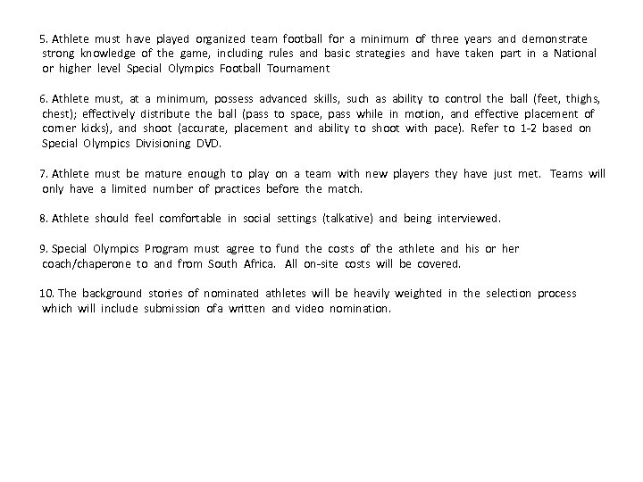 5. Athlete must have played organized team football for a minimum of three years