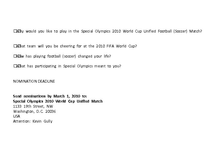  Why would you like to play in the Special Olympics 2010 World Cup