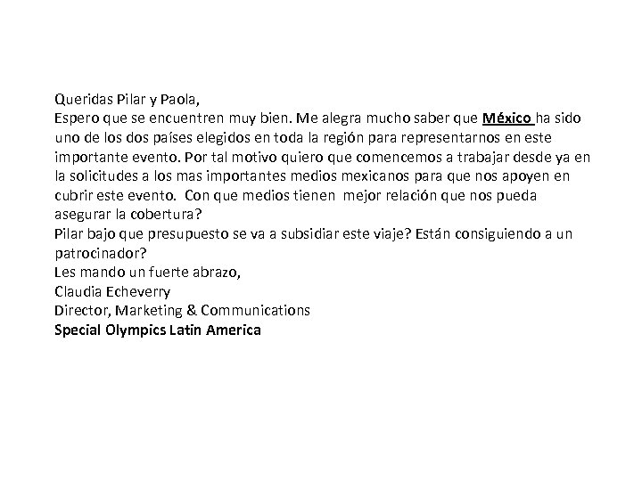 Queridas Pilar y Paola, Espero que se encuentren muy bien. Me alegra mucho saber