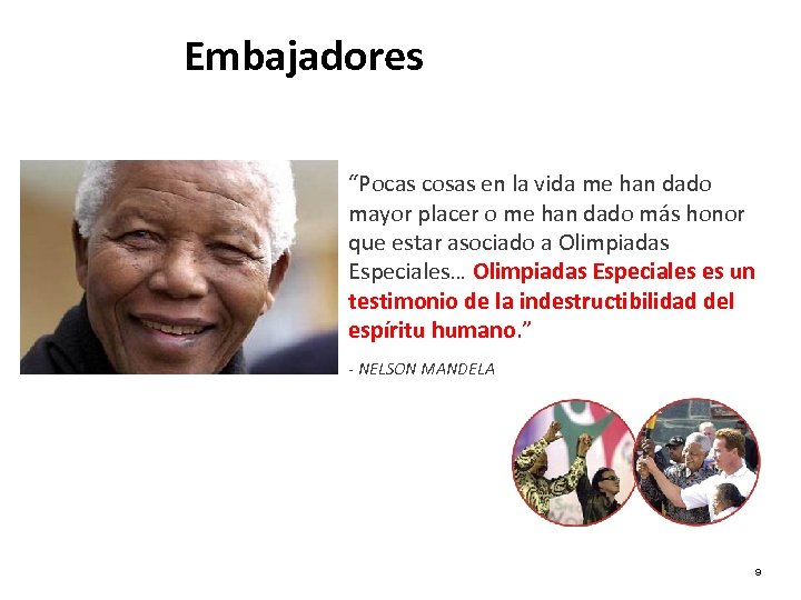 Embajadores “Pocas cosas en la vida me han dado mayor placer o me han