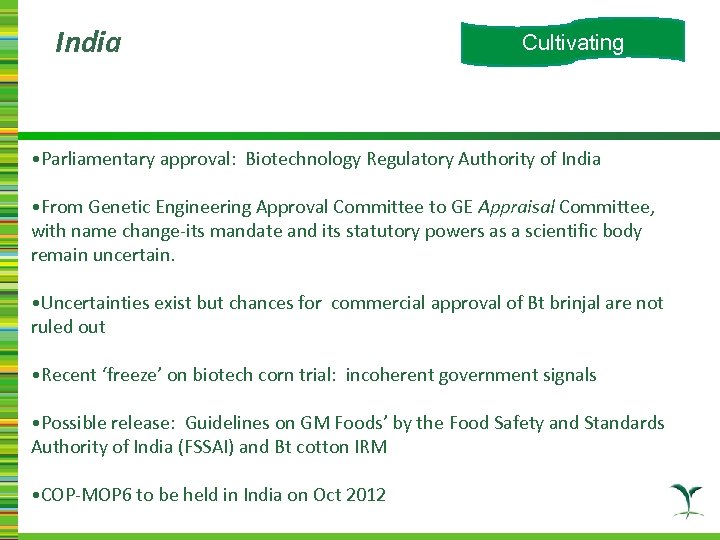 India Cultivating • Parliamentary approval: Biotechnology Regulatory Authority of India • From Genetic Engineering
