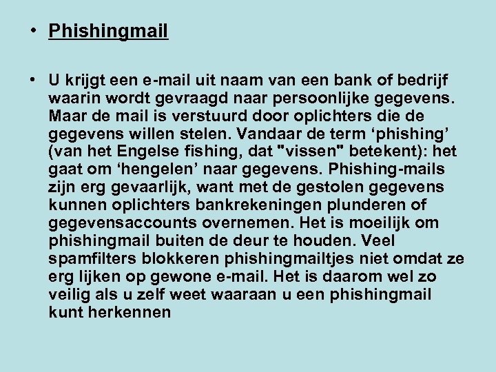  • Phishingmail • U krijgt een e-mail uit naam van een bank of