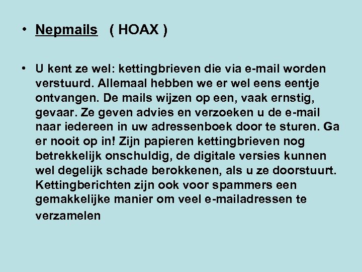  • Nepmails ( HOAX ) • U kent ze wel: kettingbrieven die via