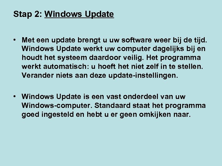 Stap 2: Windows Update • Met een update brengt u uw software weer bij