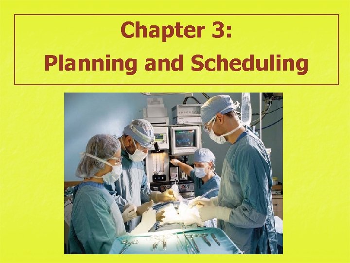 Chapter 3: Planning and Scheduling 