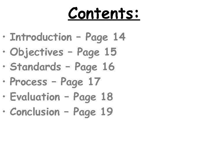 Contents: • • • Introduction – Page 14 Objectives – Page 15 Standards –