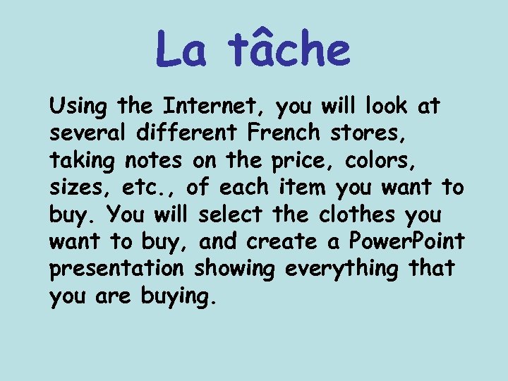 La tâche Using the Internet, you will look at several different French stores, taking