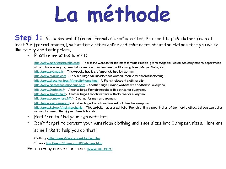 La méthode Step 1: Go to several different French stores’ websites. You need to