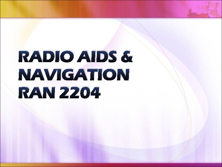 RADIO AIDS & NAVIGATION RAN 2204 