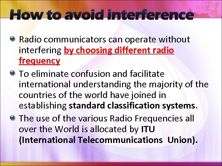 How to avoid interference Radio communicators can operate without interfering by choosing different radio