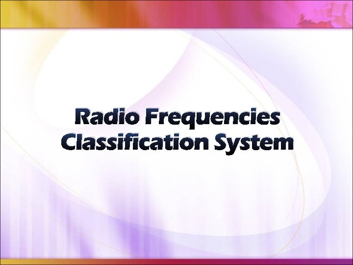 Radio Frequencies Classification System 
