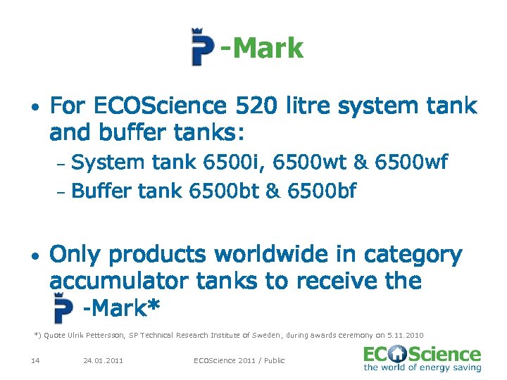 -Mark • For ECOScience 520 litre system tank and buffer tanks: System tank 6500