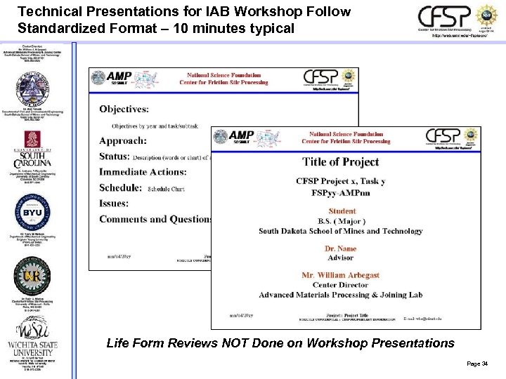 Technical Presentations for IAB Workshop Follow Standardized Format – 10 minutes typical Life Form