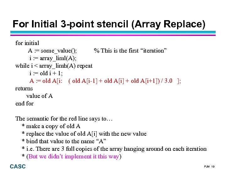 For Initial 3 -point stencil (Array Replace) for initial A : = some_value(); %