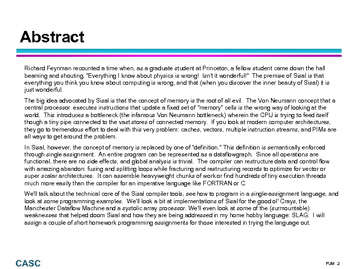 Abstract Richard Feynman recounted a time when, as a graduate student at Princeton, a