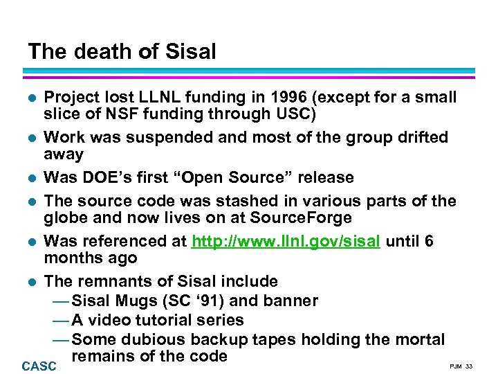 The death of Sisal Project lost LLNL funding in 1996 (except for a small