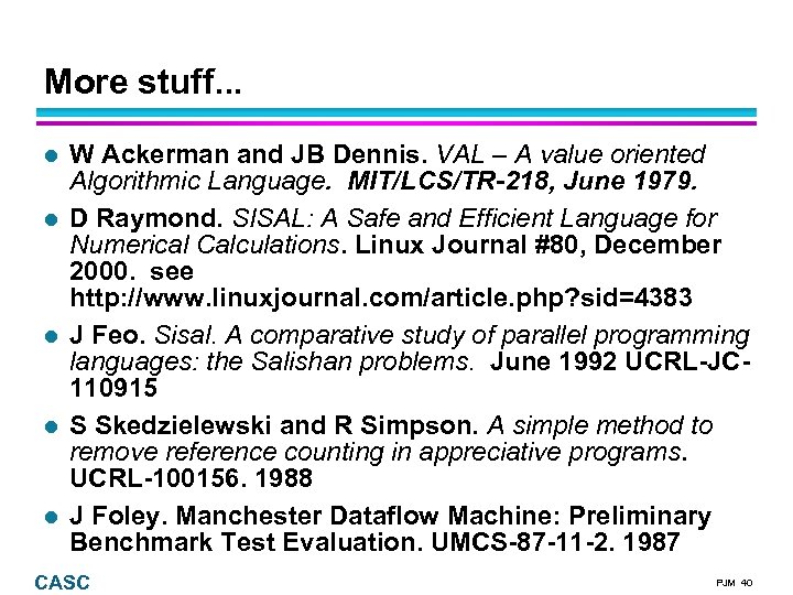 More stuff. . . W Ackerman and JB Dennis. VAL – A value oriented