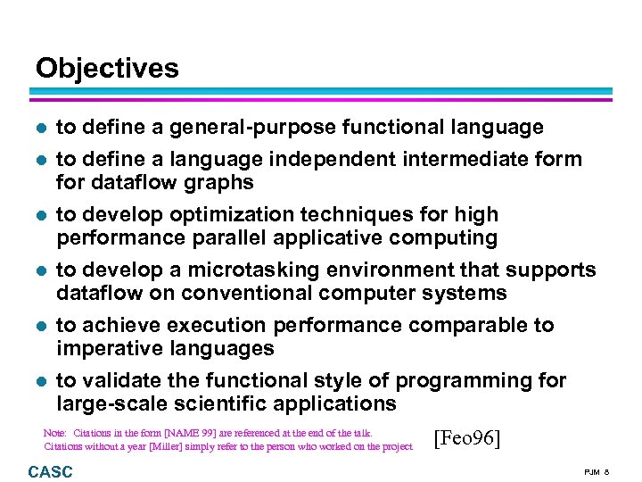 Objectives to define a general-purpose functional language to define a language independent intermediate form