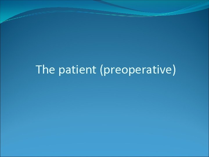 The patient (preoperative) 