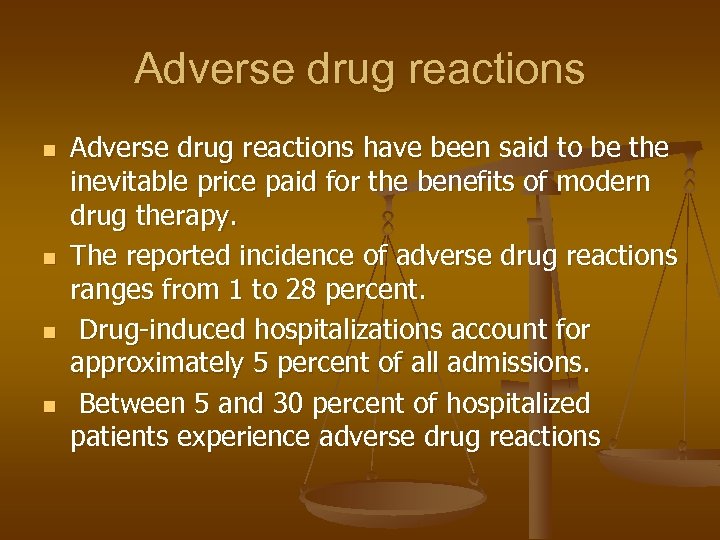 Adverse drug reactions n n Adverse drug reactions have been said to be the