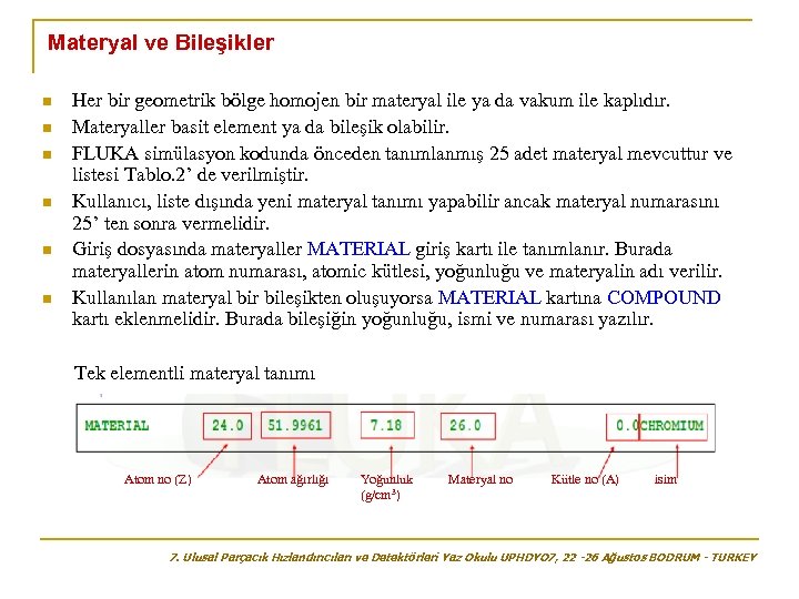 Materyal ve Bileşikler n n n Her bir geometrik bölge homojen bir materyal ile