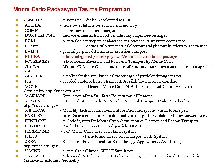 Monte Carlo Radyasyon Taşıma Programları n n n n n n A 3 MCNP