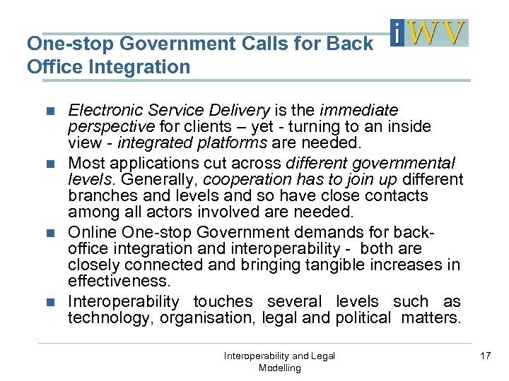 One-stop Government Calls for Back Office Integration Electronic Service Delivery is the immediate perspective
