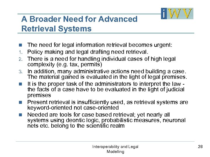 A Broader Need for Advanced Retrieval Systems n 1. 2. 3. n n n