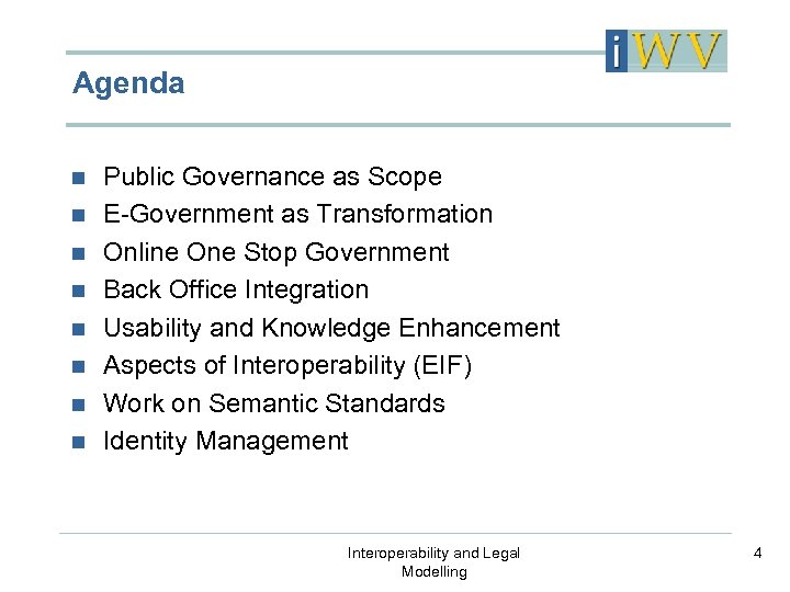 Agenda n n n n Public Governance as Scope E-Government as Transformation Online One