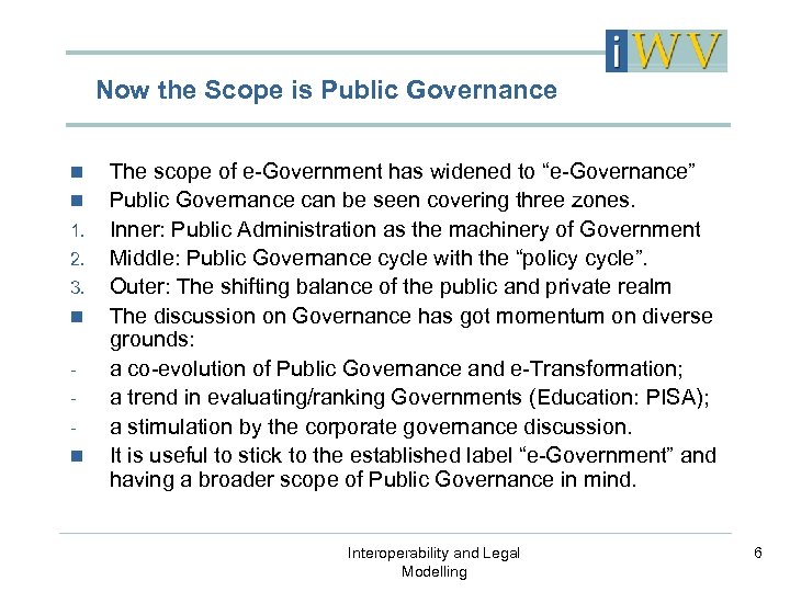  Now the Scope is Public Governance n n 1. 2. 3. n n
