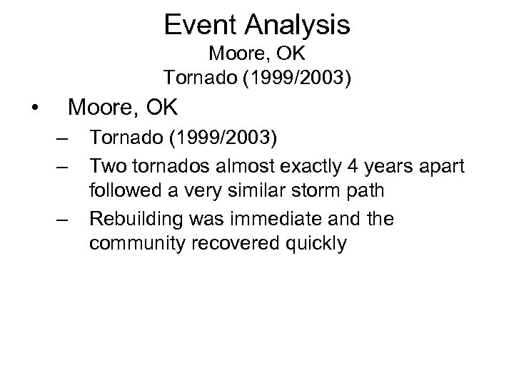 Event Analysis Moore, OK Tornado (1999/2003) • Moore, OK – – – Tornado (1999/2003)